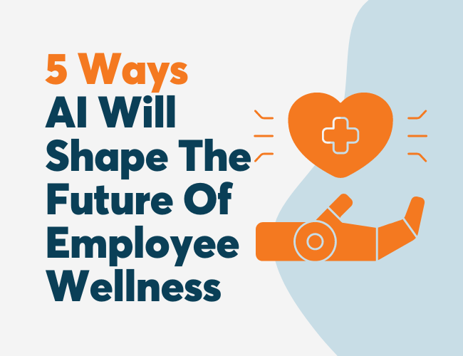 5 Ways AI Will Shape The Future Of Employee Wellness
