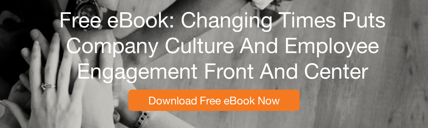 Changing Times Puts Company Culture And Employee Engagement Front And Center eBook download banner
