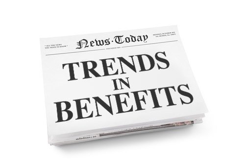 trends in benefits news