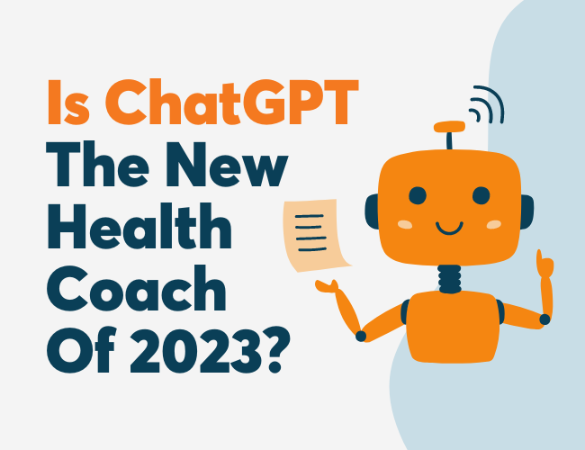 Is ChatGPT The New Health Coach of 2023?