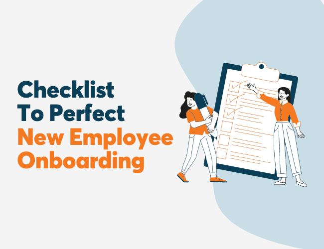 Checklist To Perfect New Employee Onboarding 