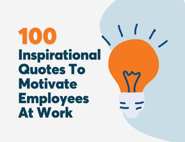 100 Inspirational Quotes To Motivate Employees At Work