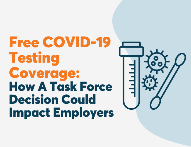 Free COVID-19 Testing Coverage: How A Task Force Decision Could Impact Employers 