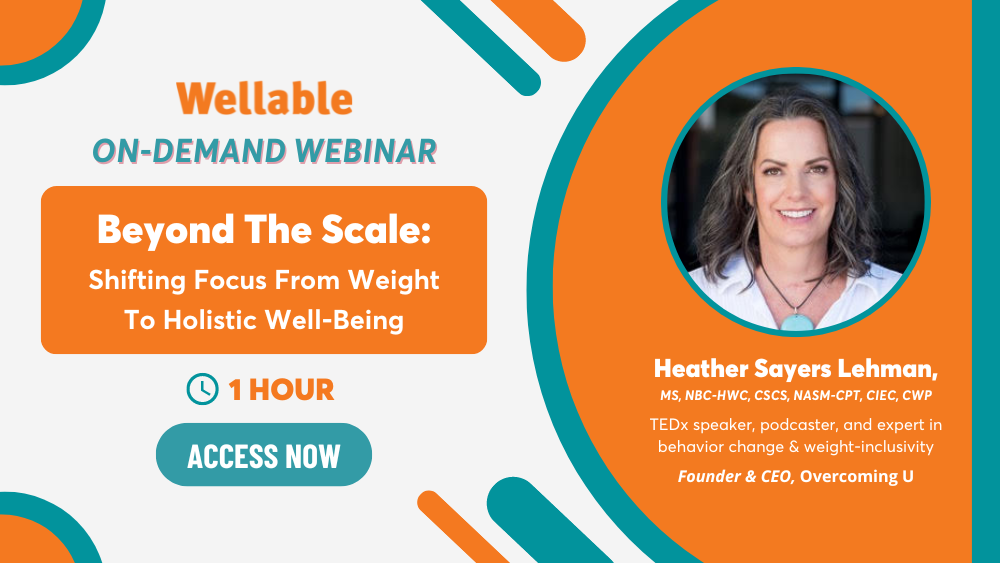 Webinar: 
Beyond The Scale Shifting Focus From Weight To Holistic Well-Being