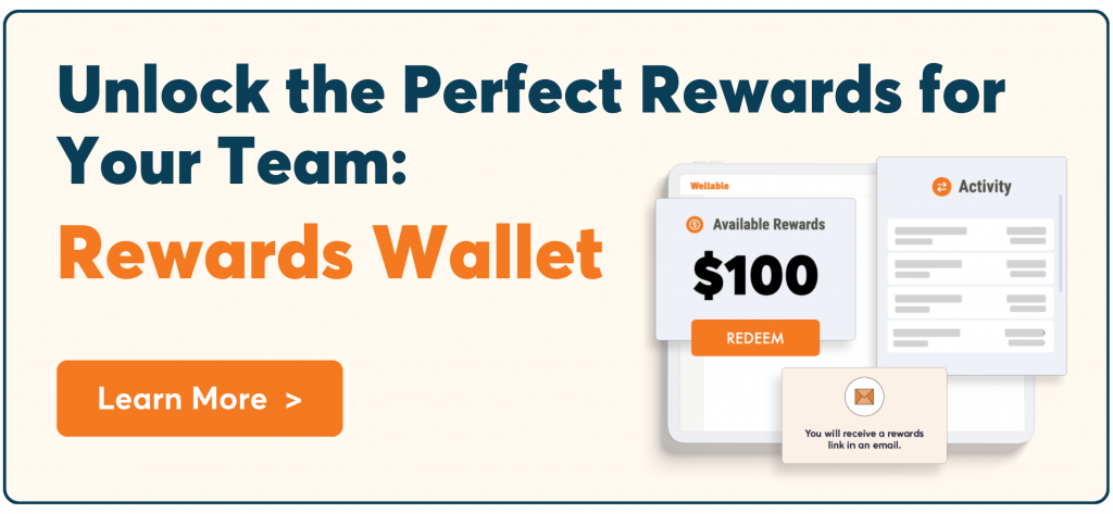 Wellable graphic reading “Unlock the Perfect Rewards for Your Team: Rewards Wallet” with a “Learn More” button. It includes a mock dashboard showing $100 in available rewards with a redeem button, an activity panel, and a note about receiving a rewards link by email.